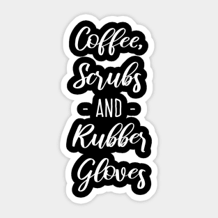 Coffee, Scrubs and Rubber Gloves Sticker